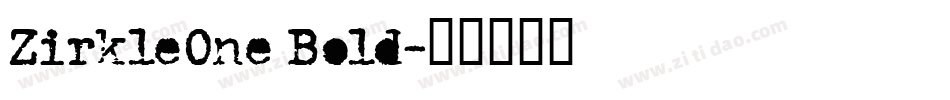 ZirkleOne Bold字体转换